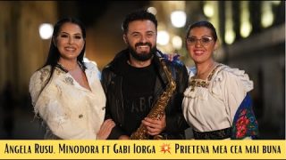 Angela Rusu si Minodora feat Gabi Iorga: Prietena mea cea mai buna I Official video