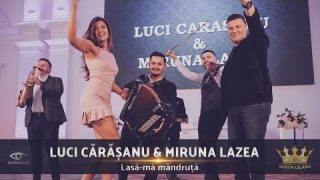 Miruna LAZEA 🌟 –  Luci CARASANU 🚀 – Vulturii Banatului – Lasa-mă  sa mor ,mandruto💘 – HIT nou ❌